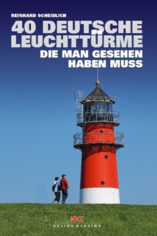 Buch 40 deutsche Leuchttürme, die man gesehen haben muss Reinhard Scheiblich