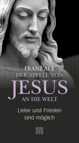 Kniha Der Appell von Jesus an die Welt Franz Alt