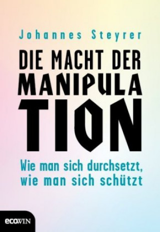 Книга Die Macht der Manipulation Johannes Steyrer