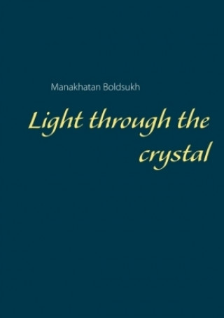 Carte Light through the crystal Manakhatan Boldsukh
