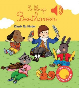 Kniha So klingt Beethoven, m. Soundeffekten Emilie Collet