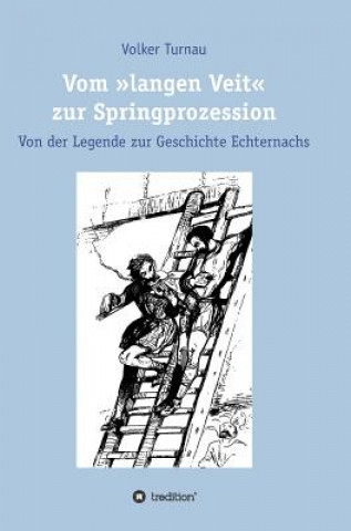 Knjiga Vom "langen Veit" zur Springprozession Volker Turnau