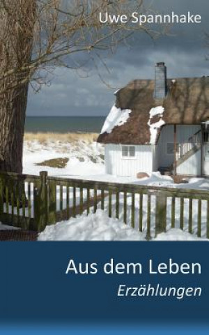 Book Aus dem Leben Uwe Spannhake