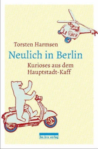 Kniha Neulich in Berlin Torsten Harmsen