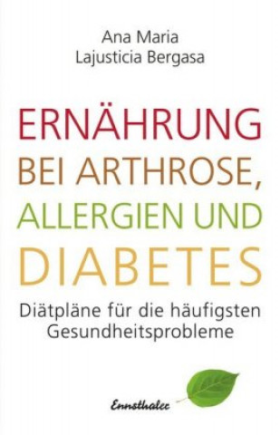 Livre Ernährung bei Arthrose, Allergien und Diabetes Ana Maria Lajusticia Bergasa