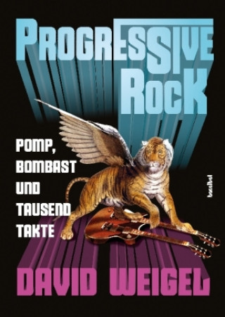 Könyv Progressive Rock David Weigel