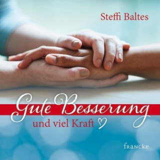 Könyv Gute Besserung und viel Kraft Steffi Baltes