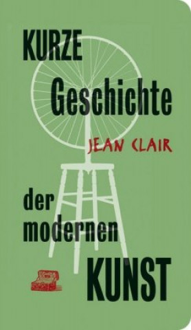 Könyv Kurze Geschichte der modernen Kunst Jean Clair