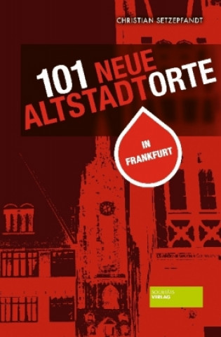 Könyv 101 neue Altstadtorte in Frankfurt Christian Setzepfandt