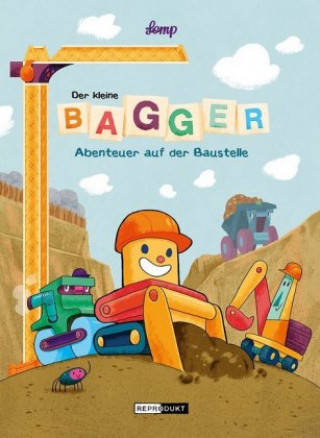 Kniha Der kleine Bagger - Abenteuer auf der Baustelle Stephan Lomp