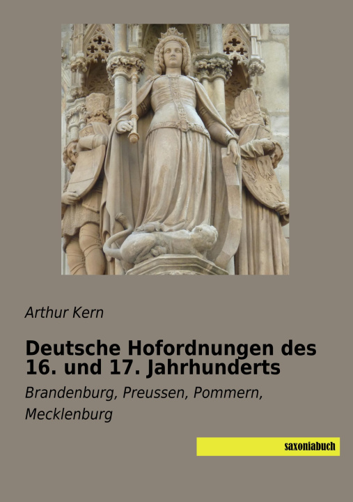 Kniha Deutsche Hofordnungen des 16. und 17. Jahrhunderts Arthur Kern