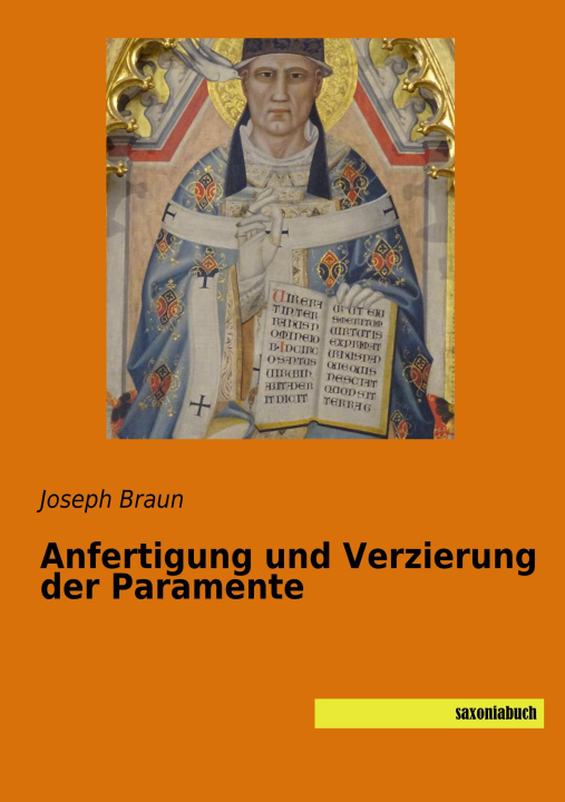 Knjiga Anfertigung und Verzierung der Paramente Joseph Braun