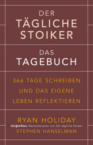 Kniha Der tägliche Stoiker - Das Tagebuch Ryan Holiday