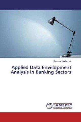 Carte Applied Data Envelopment Analysis in Banking Sectors Perumal Mariappan