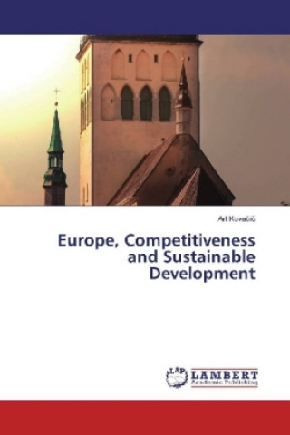 Kniha Europe, Competitiveness and Sustainable Development Art Kovacic