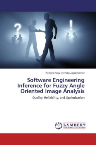 Knjiga Software Engineering Inference for Fuzzy Angle Oriented Image Analysis Remani Naga Venkata Jagan Mohan