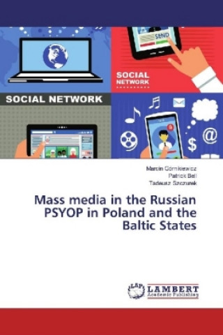 Knjiga Mass media in the Russian PSYOP in Poland and the Baltic States Marcin Górnikiewicz