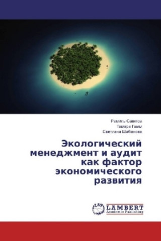 Kniha Jekologicheskij menedzhment i audit kak faktor jekonomicheskogo razvitiya Ramil' Sagitov