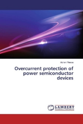 Kniha Overcurrent protection of power semiconductor devices Adrian Plesca