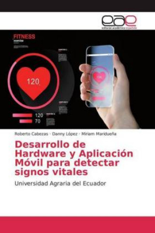 Könyv Desarrollo de Hardware y Aplicación Móvil para detectar signos vitales Roberto Cabezas