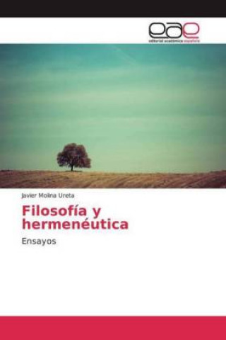 Könyv Filosofia y hermeneutica Javier Molina Ureta