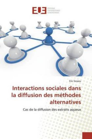 Knjiga Interactions sociales dans la diffusion des méthodes alternatives Eric Sessou