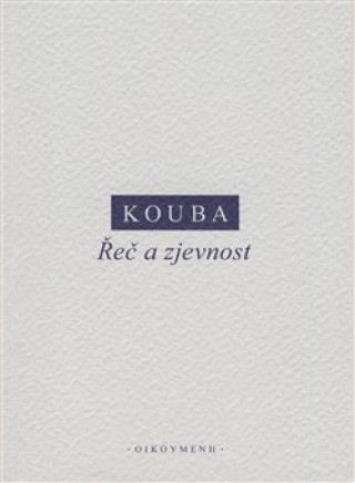 Könyv Řeč a zjevnost Pavel Kouba