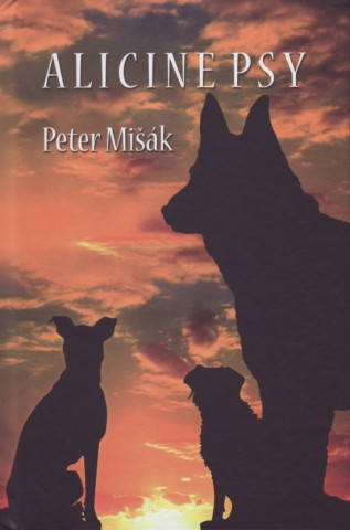 Kniha Alicine psy Peter Mišák
