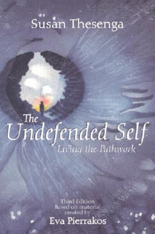 Книга The Undefended Self: Living the Pathwork Susan Thesenga