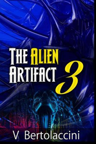 Kniha The Alien Artifact 3 V Bertolaccini