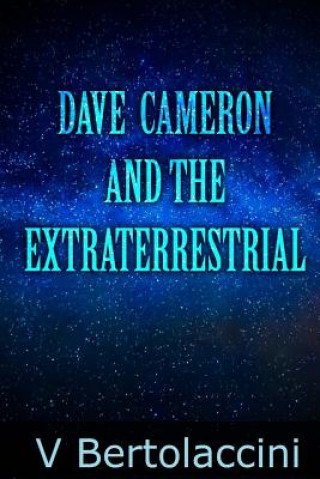 Kniha Dave Cameron and the Extraterrestrial V Bertolaccini