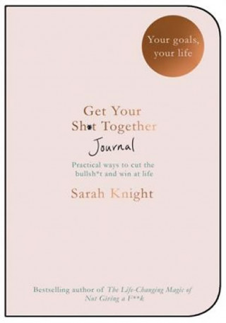 Kniha Get Your Sh*t Together Journal Sarah Knight