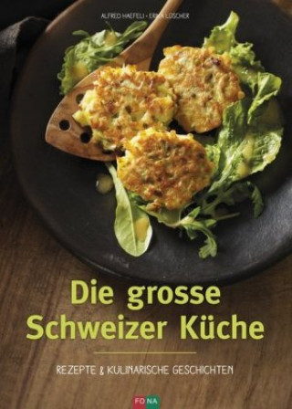 Книга Die grosse Schweizer Küche Alfred Haefeli