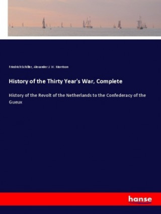 Könyv History of the Thirty Year's War, Complete Friedrich Schiller