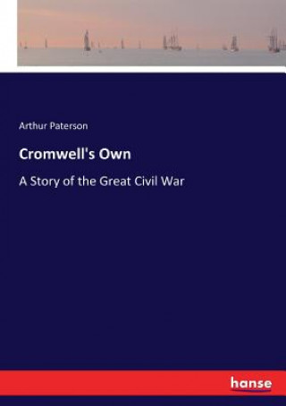 Книга Cromwell's Own ARTHUR PATERSON