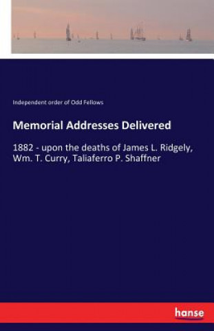 Buch Memorial Addresses Delivered Independent Order of Odd Fellows