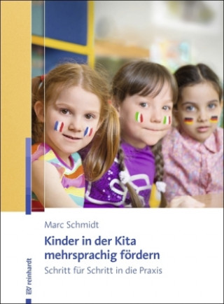 Kniha Kinder in der Kita mehrsprachig fördern Marc Schmidt