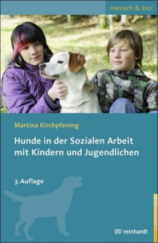 Book Hunde in der Sozialen Arbeit mit Kindern und Jugendlichen Martina Kirchpfening