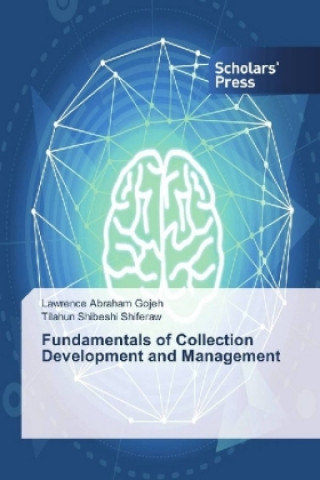Könyv Fundamentals of Collection Development and Management Lawrence Abraham Gojeh
