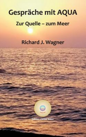 Книга Gespräche mit AQUA Richard J. Wagner