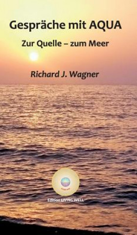 Libro Gespräche mit AQUA Richard J. Wagner