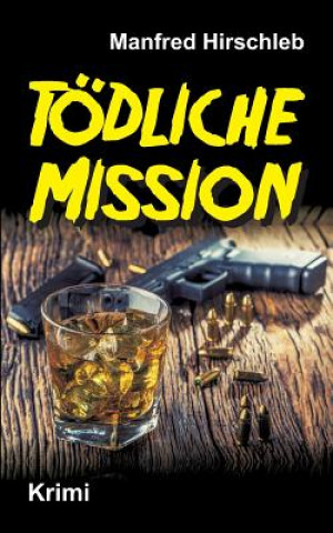 Book Tödliche Mission Manfred Hirschleb