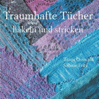 Kniha Traumhafte Tucher Hakeln Und Stricken Tanja Osswald