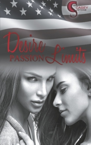 Knjiga Desire, Passion, Limits Casey Stone