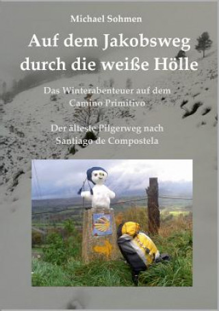 Livre Auf dem Jakobsweg durch die weisse Hoelle Michael Sohmen