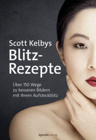 Carte Scott Kelbys Blitz-Rezepte Scott Kelby