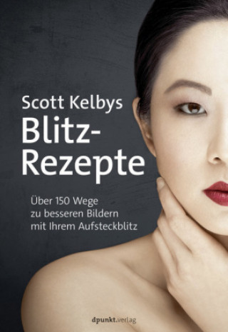 Książka Scott Kelbys Blitz-Rezepte Scott Kelby