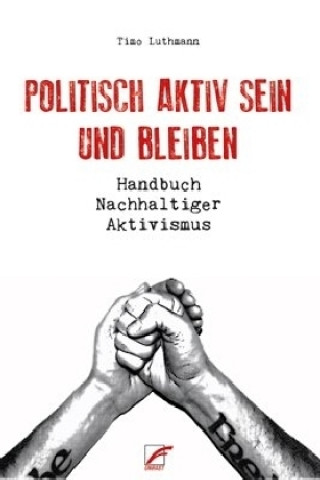 Libro Politisch aktiv sein und bleiben Timo Luthmann