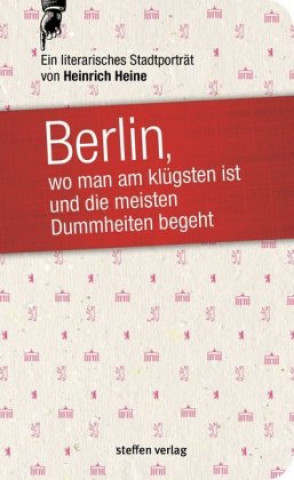 Könyv Heine, H: Berlin, wo man am klügsten ist Heinrich Heine