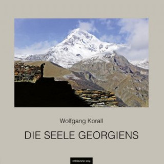 Kniha Die Seele Georgiens Wolfgang Korall